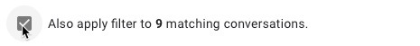 Apply gmail filter to matching conversations.